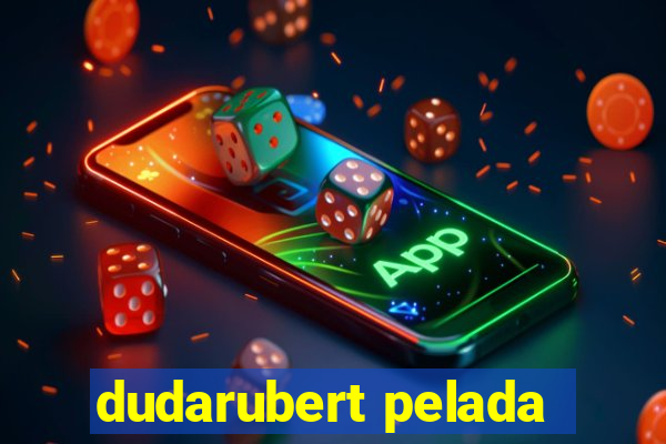 dudarubert pelada